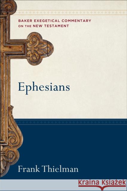 Ephesians Frank Thielman 9780801026836 Baker Publishing Group