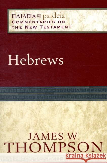Hebrews James W. Thompson 9780801031915 Baker Academic