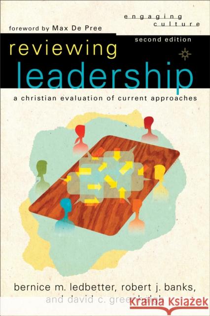 Reviewing Leadership: A Christian Evaluation of Current Approaches Robert J. Banks Bernice M. Ledbetter David C. Greenhalgh 9780801036293 Baker Academic