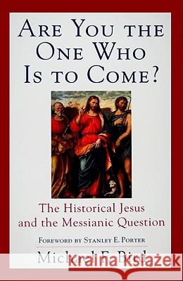 Are You The One Who Is To Come? M Bird 9780801036385 Baker Publishing Group