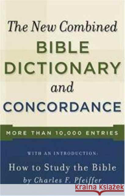 New Combined Bible Dictionary and Concordance Baker Book House                         New Combined Bible Dictionary & Concorda Charles F. Pfeiffer 9780801066801 Baker Books