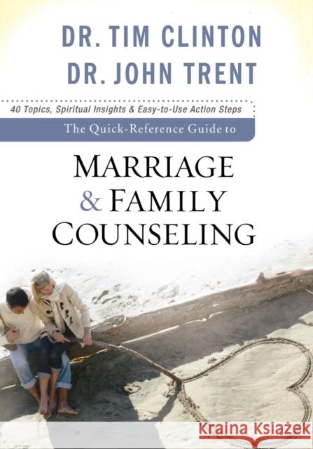 The Quick-Reference Guide to Marriage & Family Counseling Tim Clinton John Trent 9780801072246