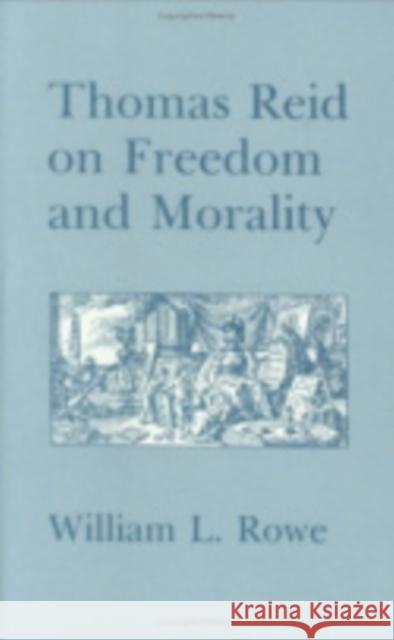 Thomas Reid on Freedom and Morality William L Rowe 9780801425578