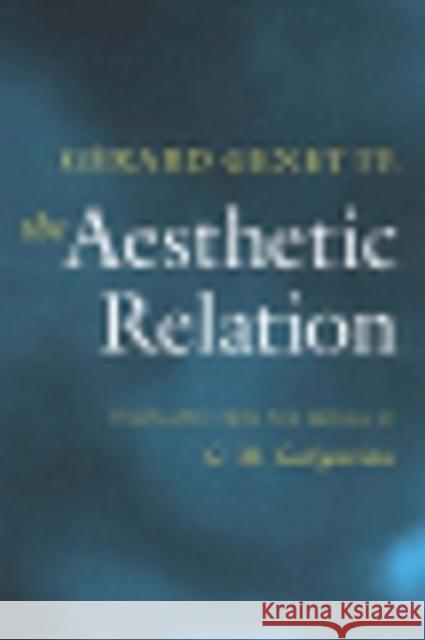 Aesthetic Relation Genette, Gerard 9780801435119 CORNELL UNIVERSITY PRESS
