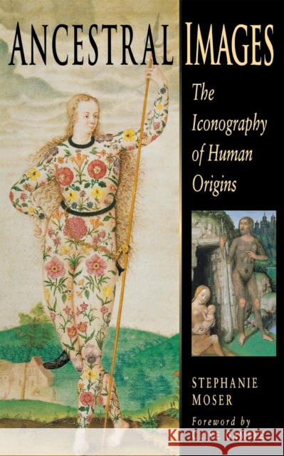 Ancestral Images Moser, Stephanie 9780801435492 Cornell University Press