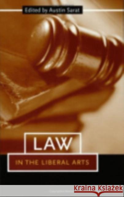 Law in the Liberal Arts Austin Sarat 9780801442698 Cornell University Press