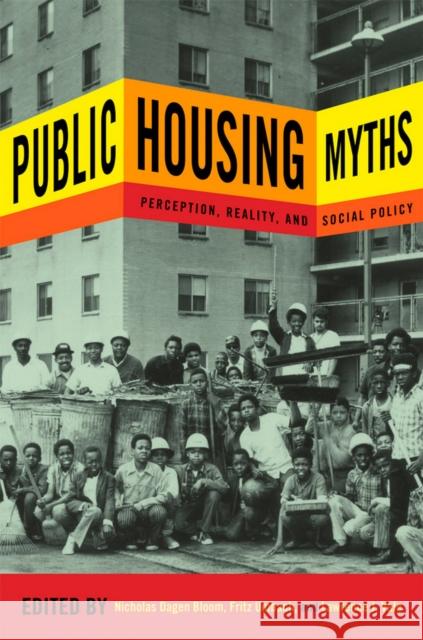 Public Housing Myths: Perception, Reality, and Social Policy Bloom, Nicholas Dagen 9780801478741 Cornell University Press