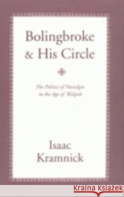 Bolingbroke and His Circle: America Versus Japan in Global Competition Kramnick, Isaac 9780801480010 Cornell University Press
