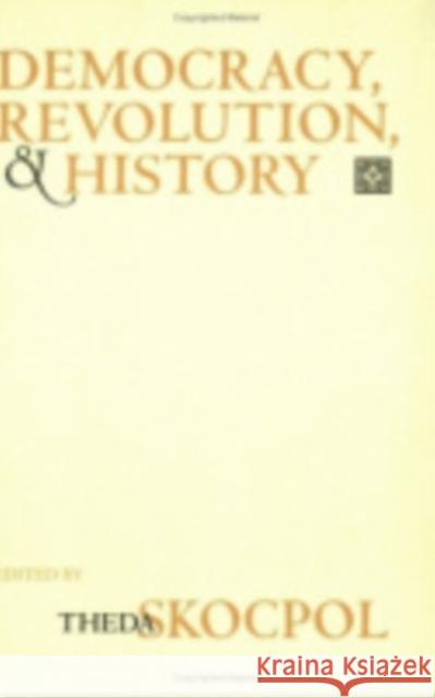 Democracy, Revolution, and History Theda Skocpol 9780801486265 Cornell University Press