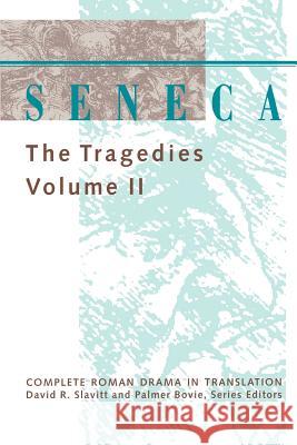 Seneca: The Tragedies Seneca 9780801849329 Johns Hopkins University Press