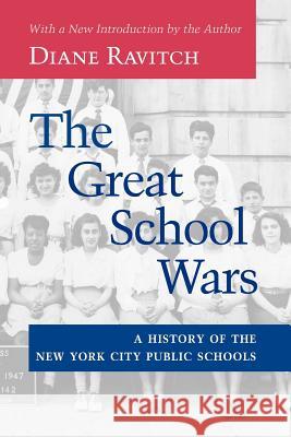 The Great School Wars: A History of the New York City Public Schools Diane Ravitch 9780801864711 Johns Hopkins University Press