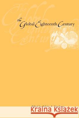 The Global Eighteenth Century Felicity A. Nussbaum 9780801882692 Johns Hopkins University Press