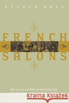 French Salons Kale, Steven 9780801883866 Johns Hopkins University Press