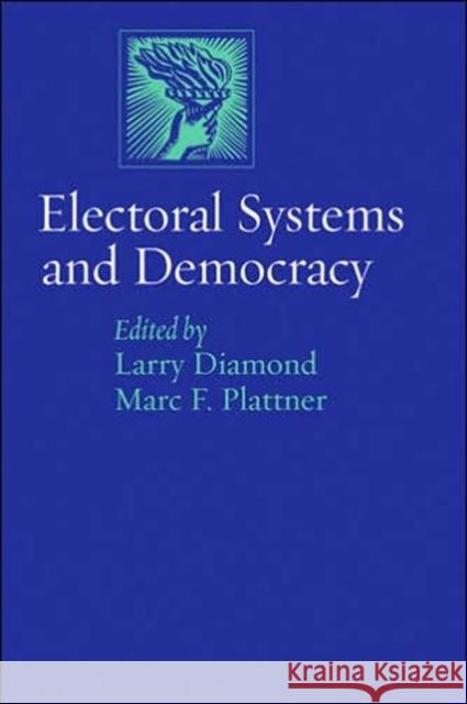Electoral Systems and Democracy Larry Diamond Marc F. Plattner 9780801884757 Johns Hopkins University Press