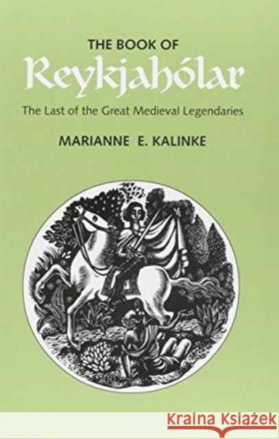 Bk of Reykjaholar: The Last of the Great Medieval Legendaries Kalinke, Marianne E. 9780802078148 University of Toronto Press
