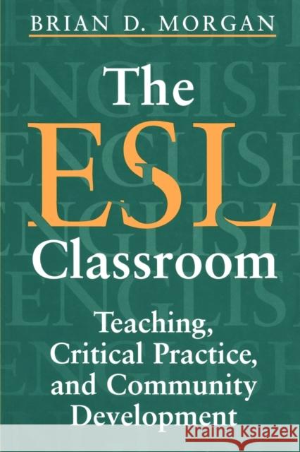ESL Classroom Morgan, Brian D. 9780802081544 University of Toronto Press