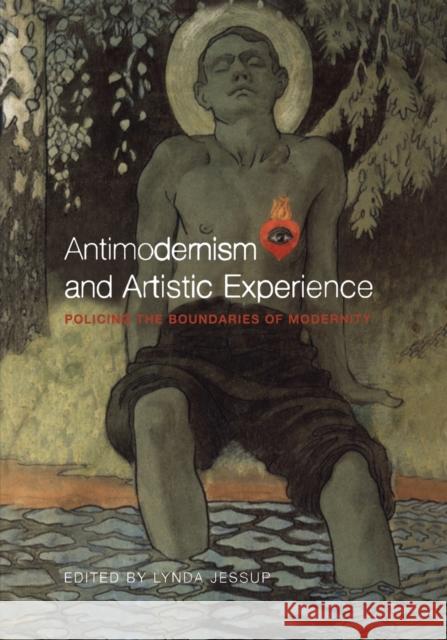 Antimodernism & Artistic Exper Jessup, Lynda Lee 9780802083548 University of Toronto Press