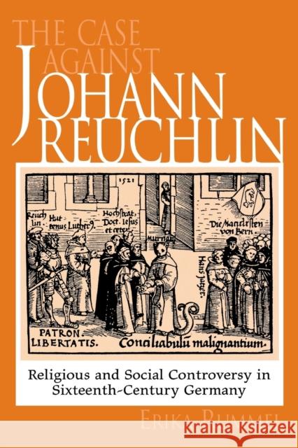 Case Against Johann Reuchlin: Social and Religious Controversy in Sixteenth-Century Germany Rummel, Erika 9780802084842