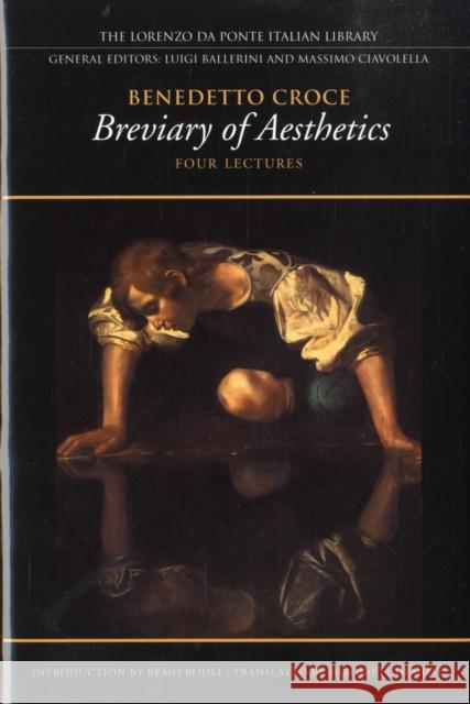 Breviary of Aesthetics: Four Lectures Croce, Benedetto 9780802097712 University of Toronto Press