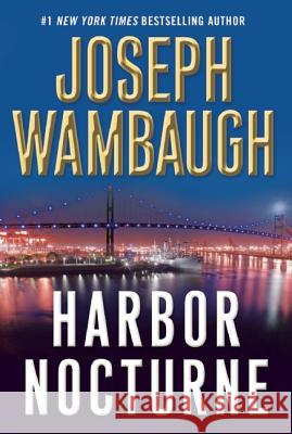 Harbor Nocturne Joseph Wambaugh 9780802120540 Mysterious Press