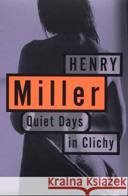 Quiet Days in Clichy Henry Miller 9780802130167