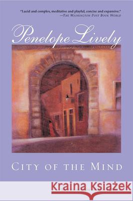 City of the Mind Penelope Lively 9780802140203 Grove Press
