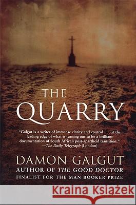 The Quarry Damon Galgut 9780802141613 Grove/Atlantic