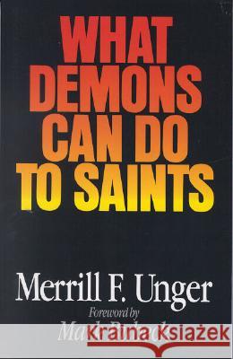 What Demons Can Do to Saints Merrill F. Unger 9780802494184 Moody Publishers