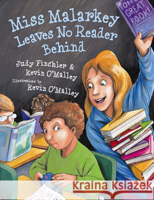 Miss Malarkey Leaves No Reader Behind Judy Finchler Kevin O'Malley 9780802720986 Walker & Company