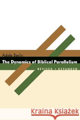 The Dynamics of Biblical Parallelism Adele Berlin 9780802803979