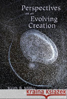 Perspectives on an Evolving Creation Keith B. Miller 9780802805126