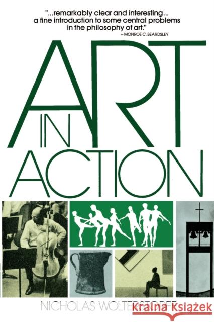 Art in Action: Toward a Christian Aesthetic Wolterstorff, Nicholas 9780802818164 Wm. B. Eerdmans Publishing Company