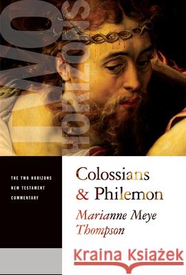 Colossians and Philemon Marianne Meye Thompson 9780802827159 Wm. B. Eerdmans Publishing Company