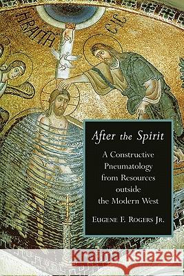 After the Spirit Rogers, Eugene F. 9780802828910 Wm. B. Eerdmans Publishing Company