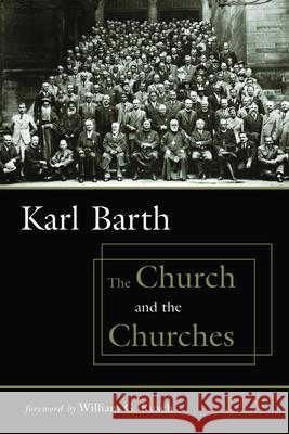 The Church and the Churches Karl Barth William G. Rusch 9780802829702 Wm. B. Eerdmans Publishing Company