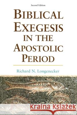 Biblical Exegesis in the Apostolic Period Longenecker, Richard N. 9780802843012 Wm. B. Eerdmans Publishing Company
