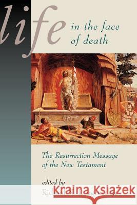 Life in the Face of Death: The Resurrection Message of the New Testament Longenecker, Richard N. 9780802844743 Wm. B. Eerdmans Publishing Company