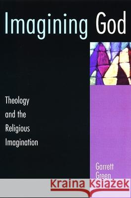 Imagining God: Theology and the Religious Imagination Green, Garrett 9780802844842 Wm. B. Eerdmans Publishing Company