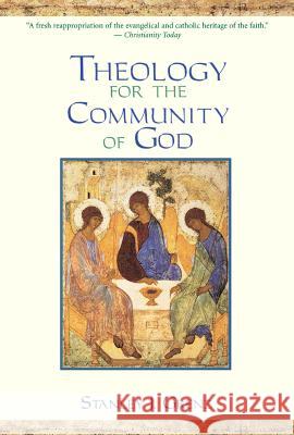 Theology for the Community of God Stanley J. Grenz 9780802847553 Wm. B. Eerdmans Publishing Company