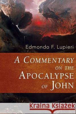 A Commentary on the Apocalypse of John Edmondo F. Lupieri Maria Poggi Johnson Adam Kamesar 9780802860736 Wm. B. Eerdmans Publishing Company