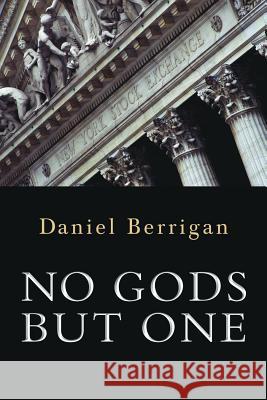 No Gods But One Daniel Berrigan 9780802864628 Wm. B. Eerdmans Publishing Company