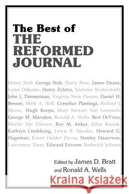The Best of the Reformed Journal James Bratt Ronald Wells 9780802867025