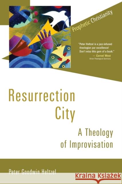 Resurrection City: A Theology of Improvisation Heltzel, Peter Goodwin 9780802867599
