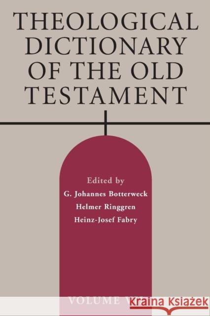 Theological Dictionary of the Old Testament, Volume VII: Volume 7 Botterweck, G. Johannes 9780802871091 William B. Eerdmans Publishing Company