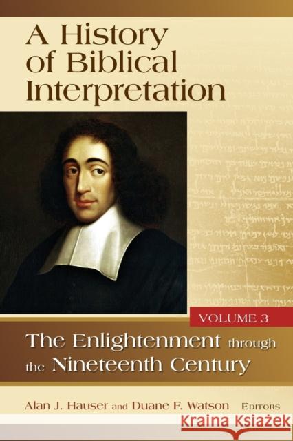 History of Biblical Interpretation, Volume 3: The Enlightenment Through the Nineteenth Century Alan J. Hauser Duane F. Watson 9780802878236