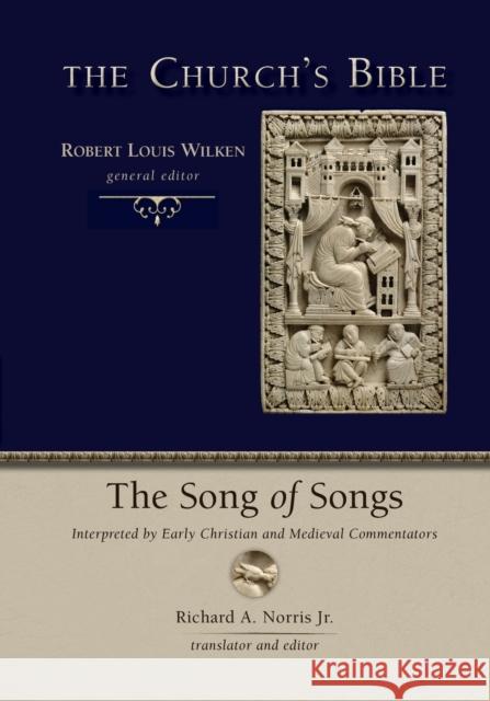 Song of Songs: Interpreted by Early Christian and Medieval Commentators Richard A. Norris 9780802878274