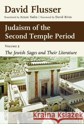 Judaism of the Second Temple Period, Volume 2: The Jewish Sages and Their Literature Volume 2 Flusser, David 9780802878595 William B. Eerdmans Publishing Company