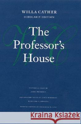 The Professor's House Willa Cather Frederick M. Link James Woodress 9780803214286 University of Nebraska Press