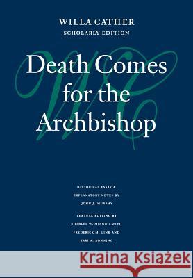 Death Comes for the Archbishop Willa Cather 9780803214293 University of Nebraska Press