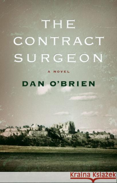The Contract Surgeon O'Brien, Dan 9780803235878 Bison Books